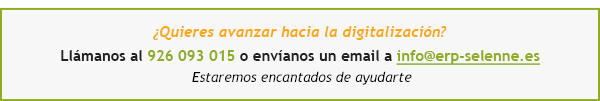 ¿Quieres avanzar hacia la digitalización? - Llámanos al 926 093 015  o envíanos un email a info@erp-selenne.es Estaremos encantados de ayudarte